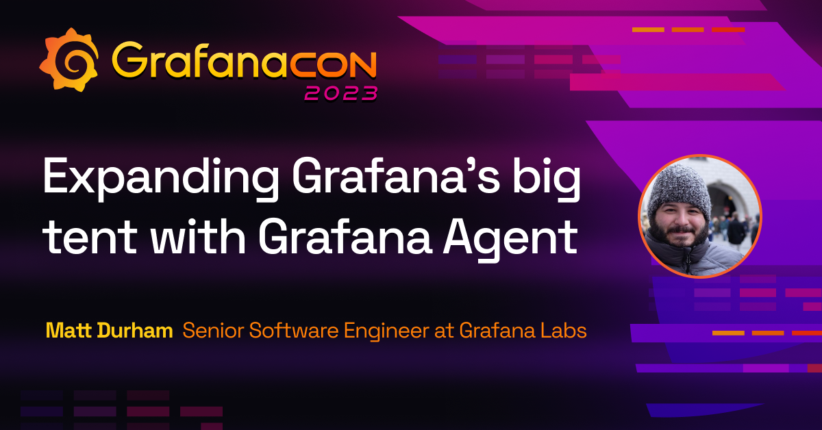 Expanding Grafana's big tent with Grafana Agent