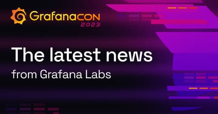 GrafanaCON 2023: A guide to all the big announcements from Grafana Labs