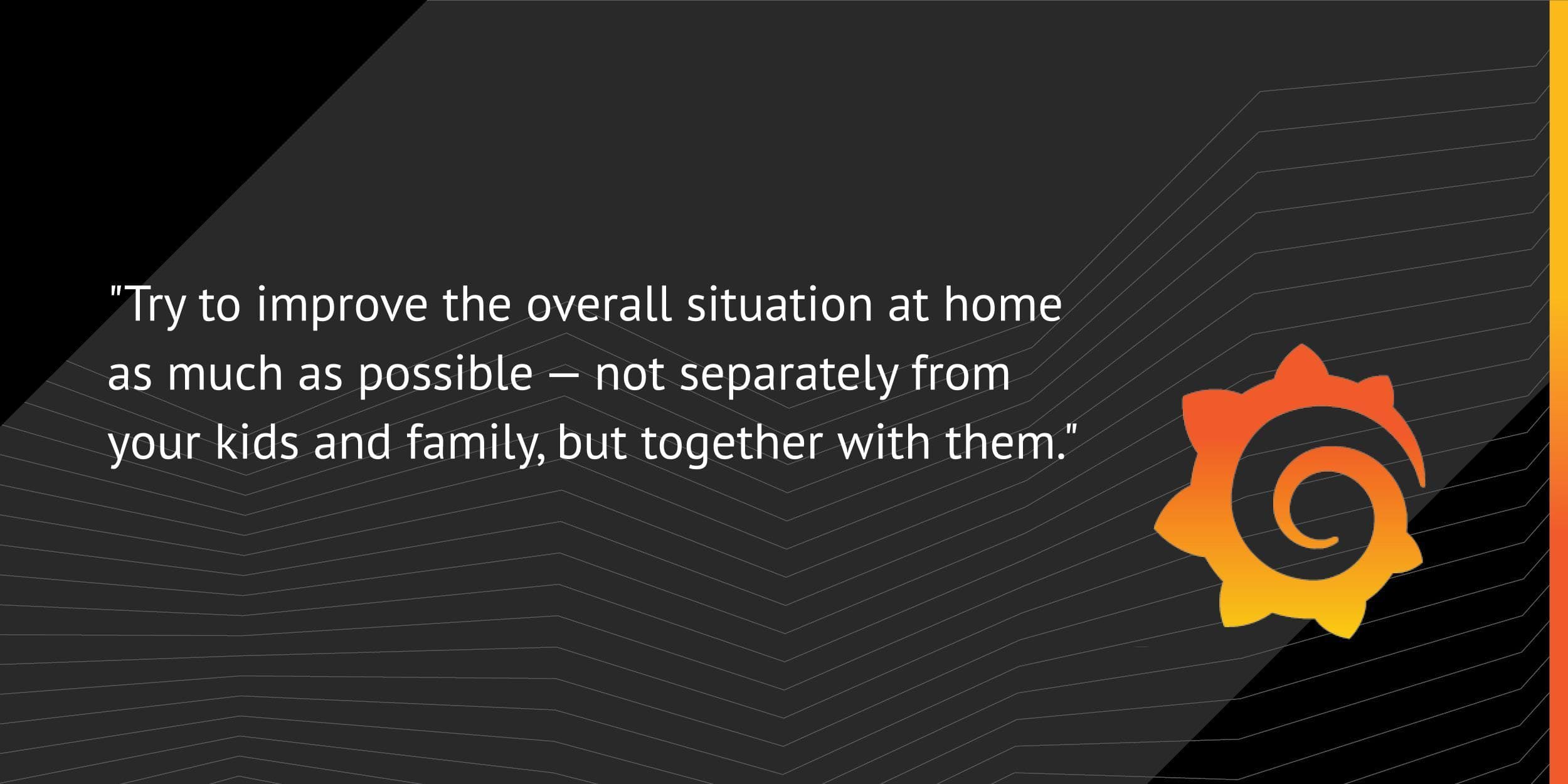 How to work from home with kids: More tips from the remote-first Grafana Labs team